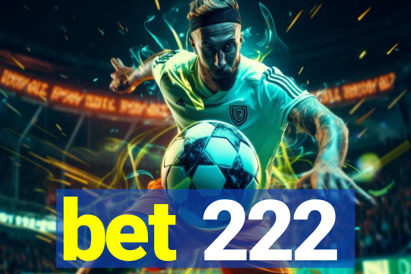 bet 222